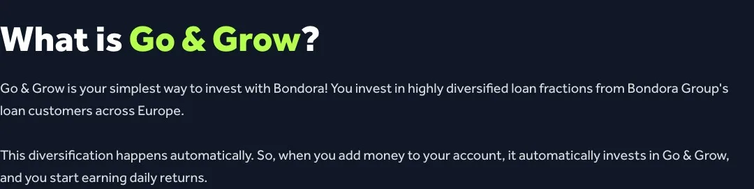 Official Go & Grow product description: you invest in highly diversified loan fractions from Bondora Group's loan customers across Europe, and diversification happens automatically