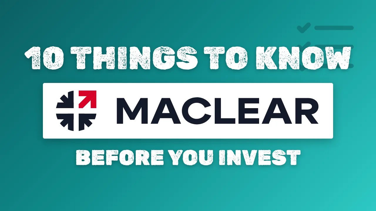 Maclear: 10 things to know before you invest